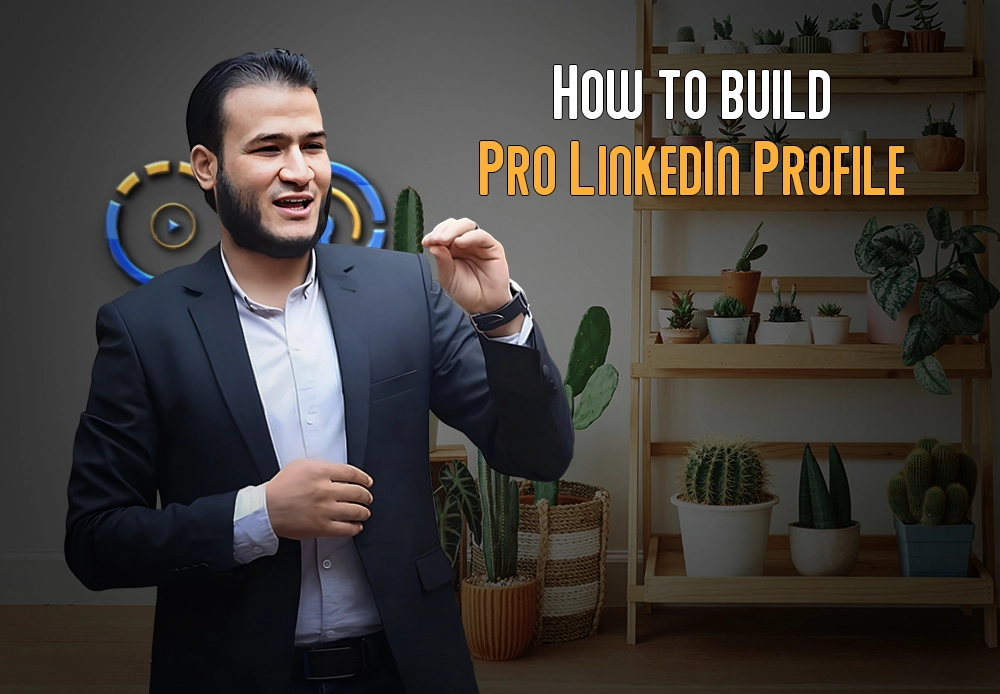 How to Build Pro LinkedIn Profile
